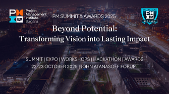 От потенциал към траен резултат: Защо PM Summit & Awards 2025 е задължителен форум за проектните лидери на България
